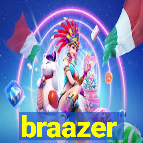 braazer