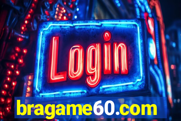 bragame60.com