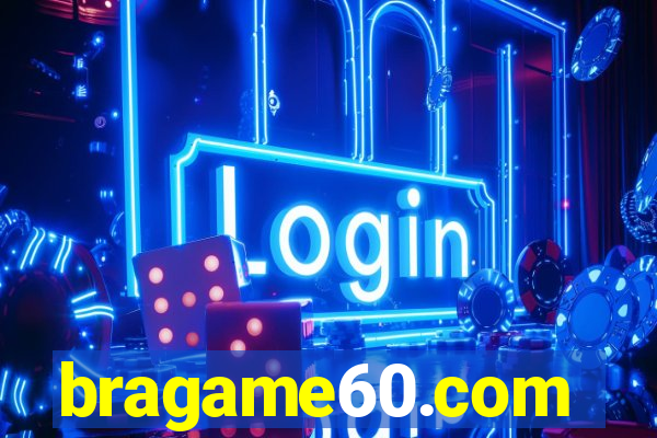 bragame60.com