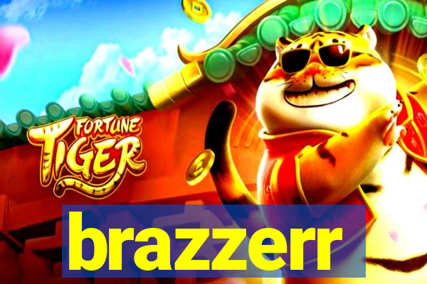 brazzerr