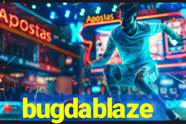 bugdablaze