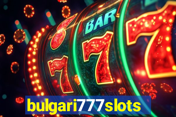 bulgari777slots.com