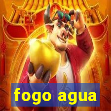 fogo agua