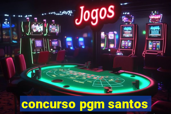 concurso pgm santos