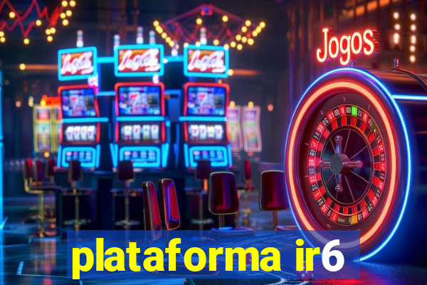 plataforma ir6