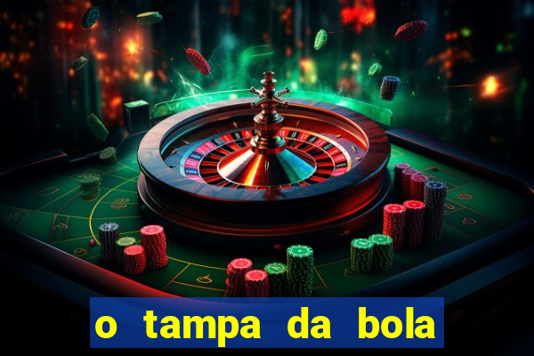 o tampa da bola ao vivo