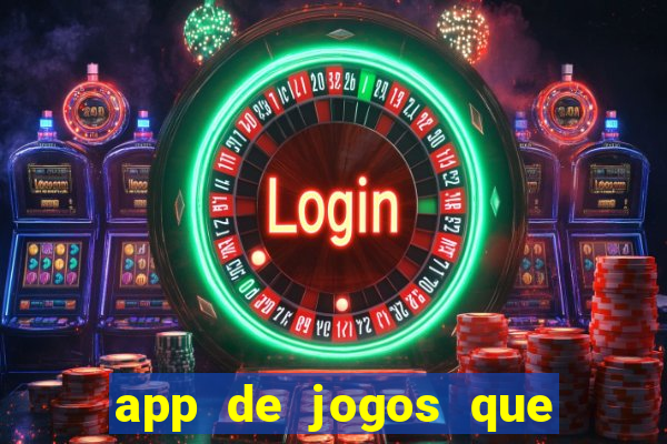 app de jogos que realmente pagam dinheiro