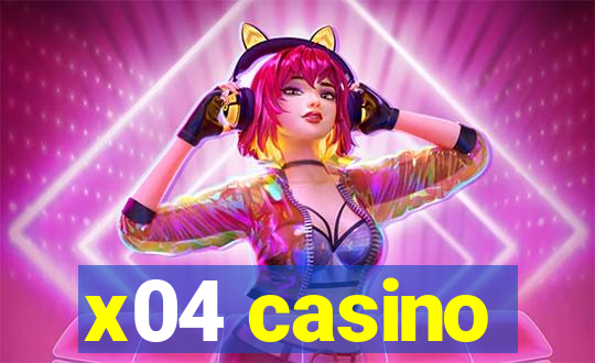 x04 casino