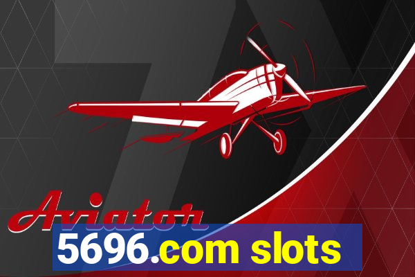 5696.com slots