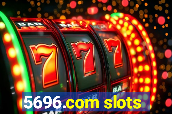 5696.com slots