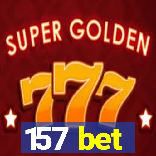 157 bet