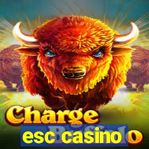 esc casino