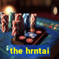 the hrntai