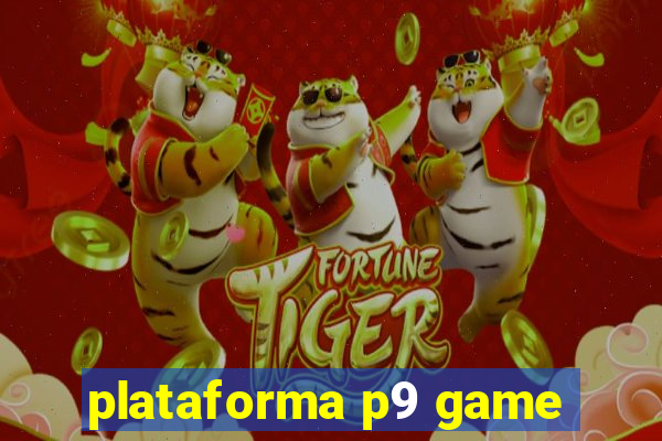 plataforma p9 game