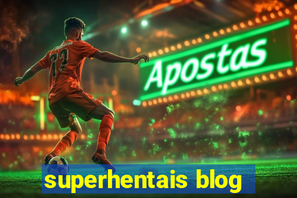 superhentais blog