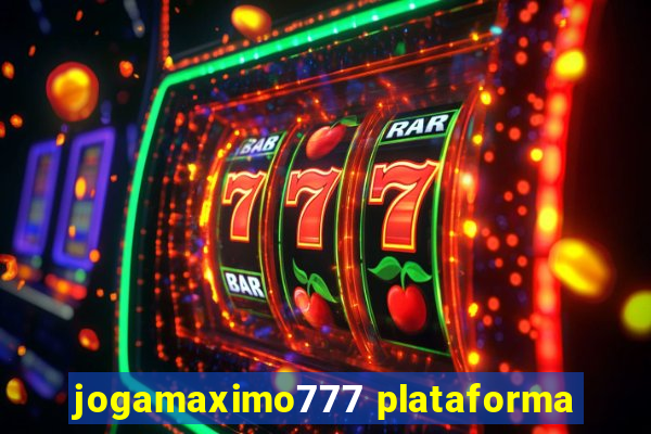 jogamaximo777 plataforma