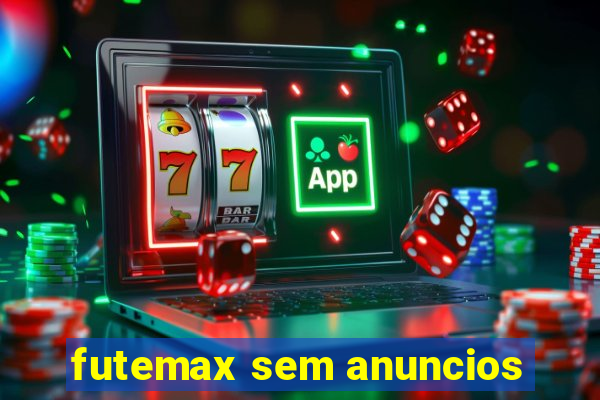 futemax sem anuncios