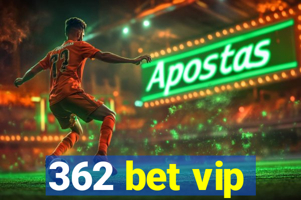 362 bet vip