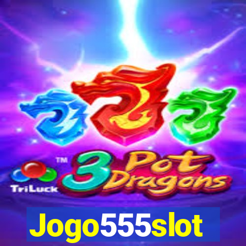 Jogo555slot