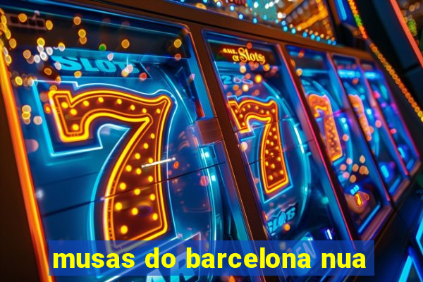 musas do barcelona nua