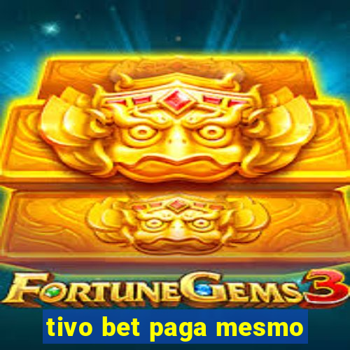 tivo bet paga mesmo