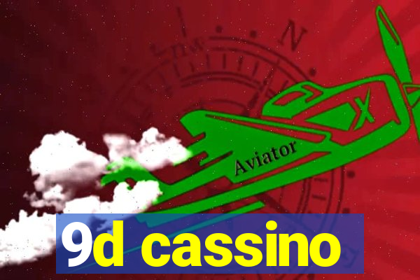 9d cassino