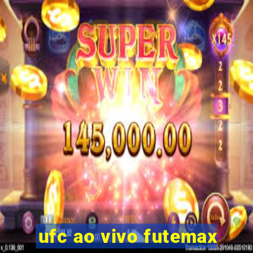 ufc ao vivo futemax