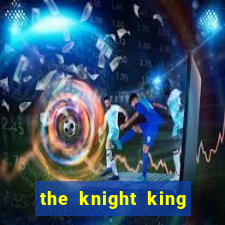 the knight king who returned with a god wiki