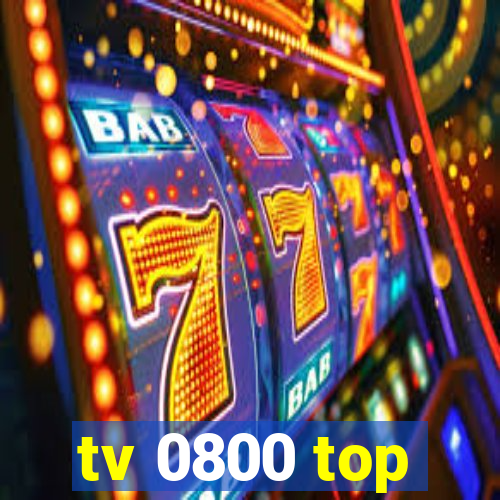 tv 0800 top