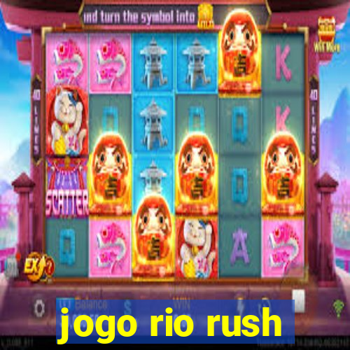 jogo rio rush