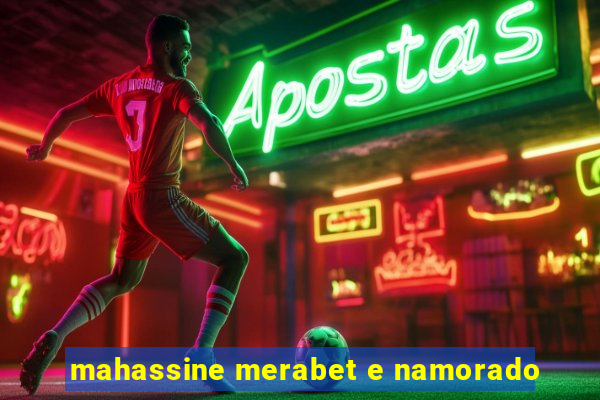 mahassine merabet e namorado