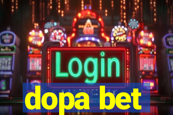 dopa bet