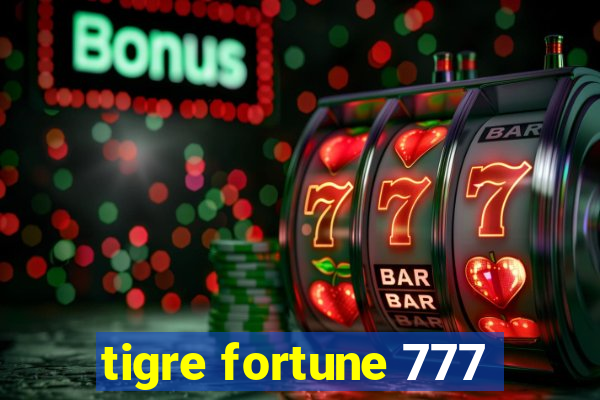 tigre fortune 777