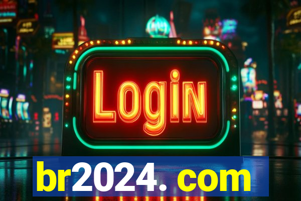 br2024. com