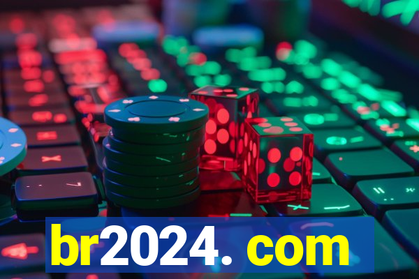 br2024. com