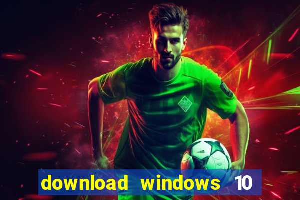 download windows 10 home iso 64 bit