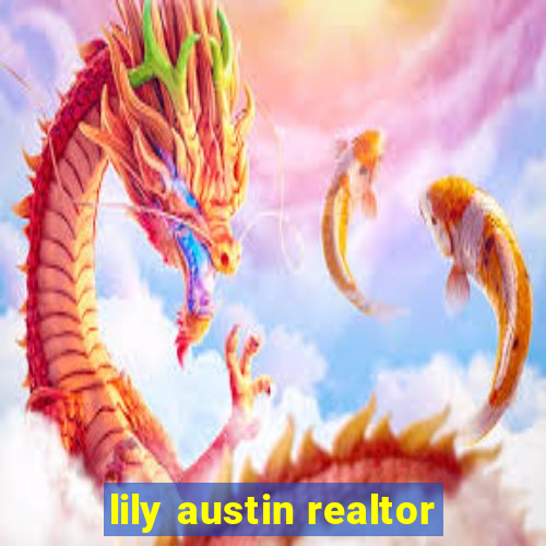 lily austin realtor