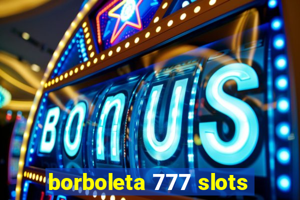 borboleta 777 slots