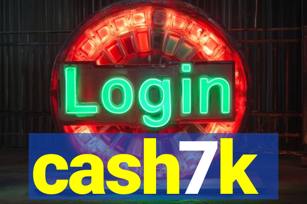 cash7k