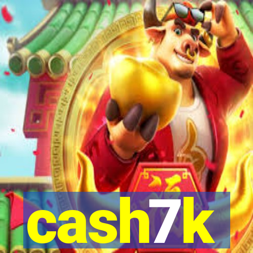 cash7k