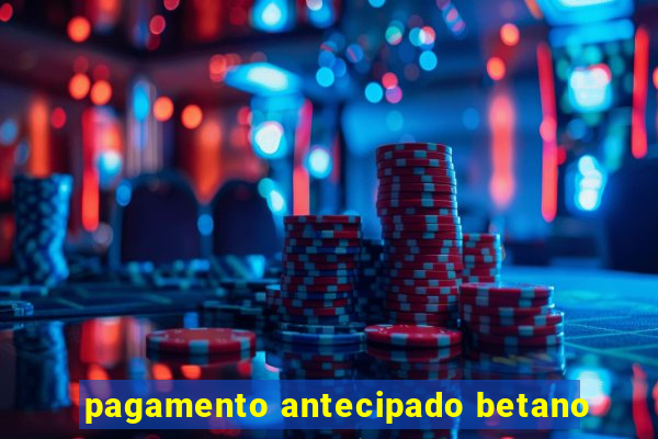 pagamento antecipado betano