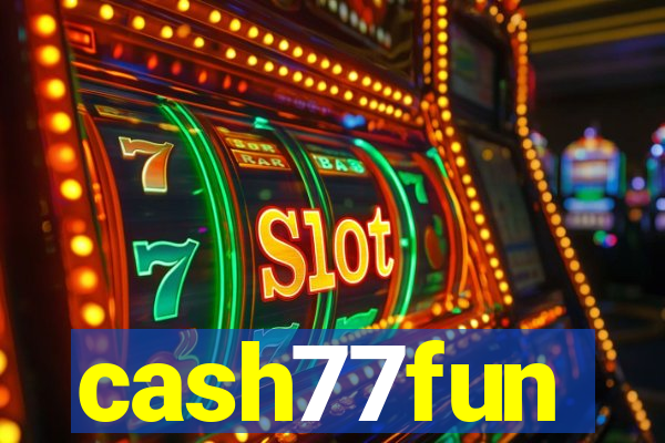 cash77fun