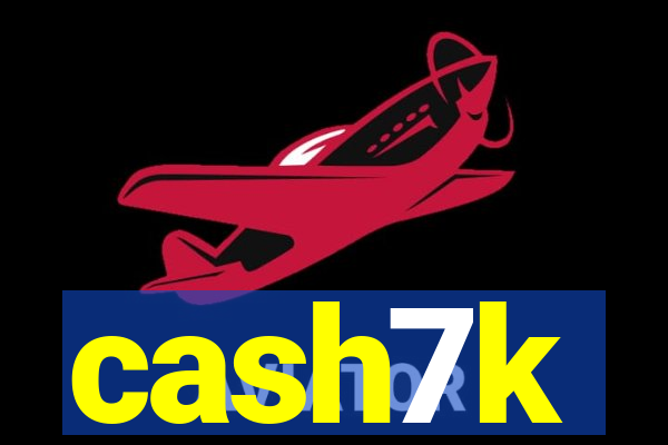 cash7k