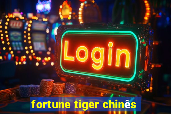 fortune tiger chinês