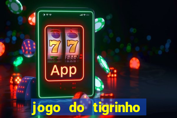 jogo do tigrinho da casa chinesa