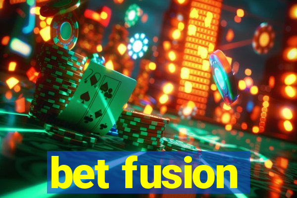 bet fusion