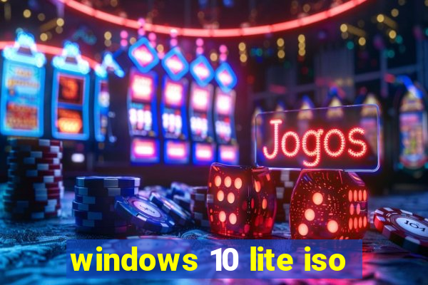 windows 10 lite iso