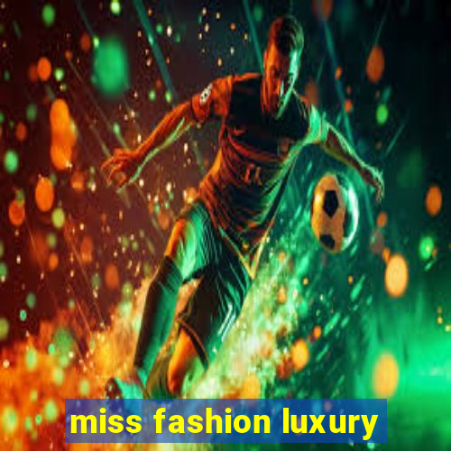 miss fashion luxury