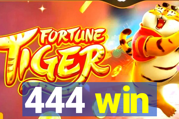 444 win