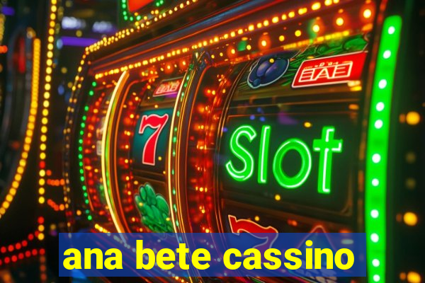 ana bete cassino